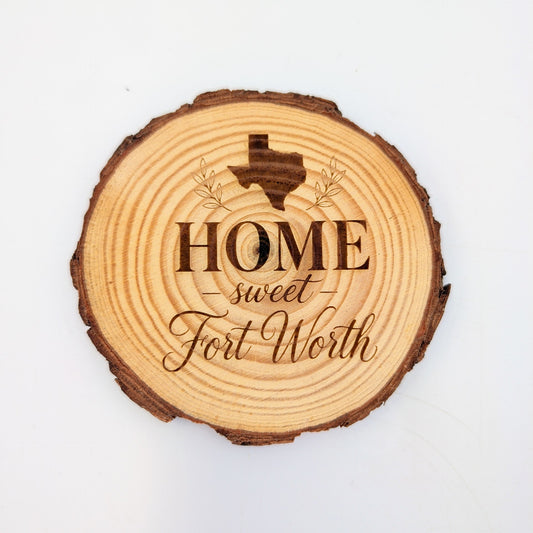 Home Sweet Fort Worth Wood Slice Coaster