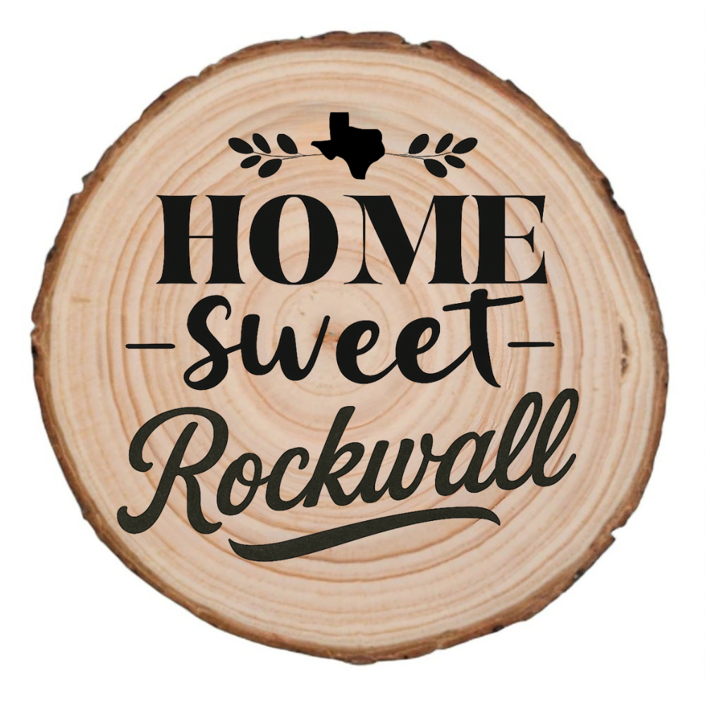 Natural wood slice coaster with “Home Sweet Rockwall” laser engraving and Texas silhouette on white background.