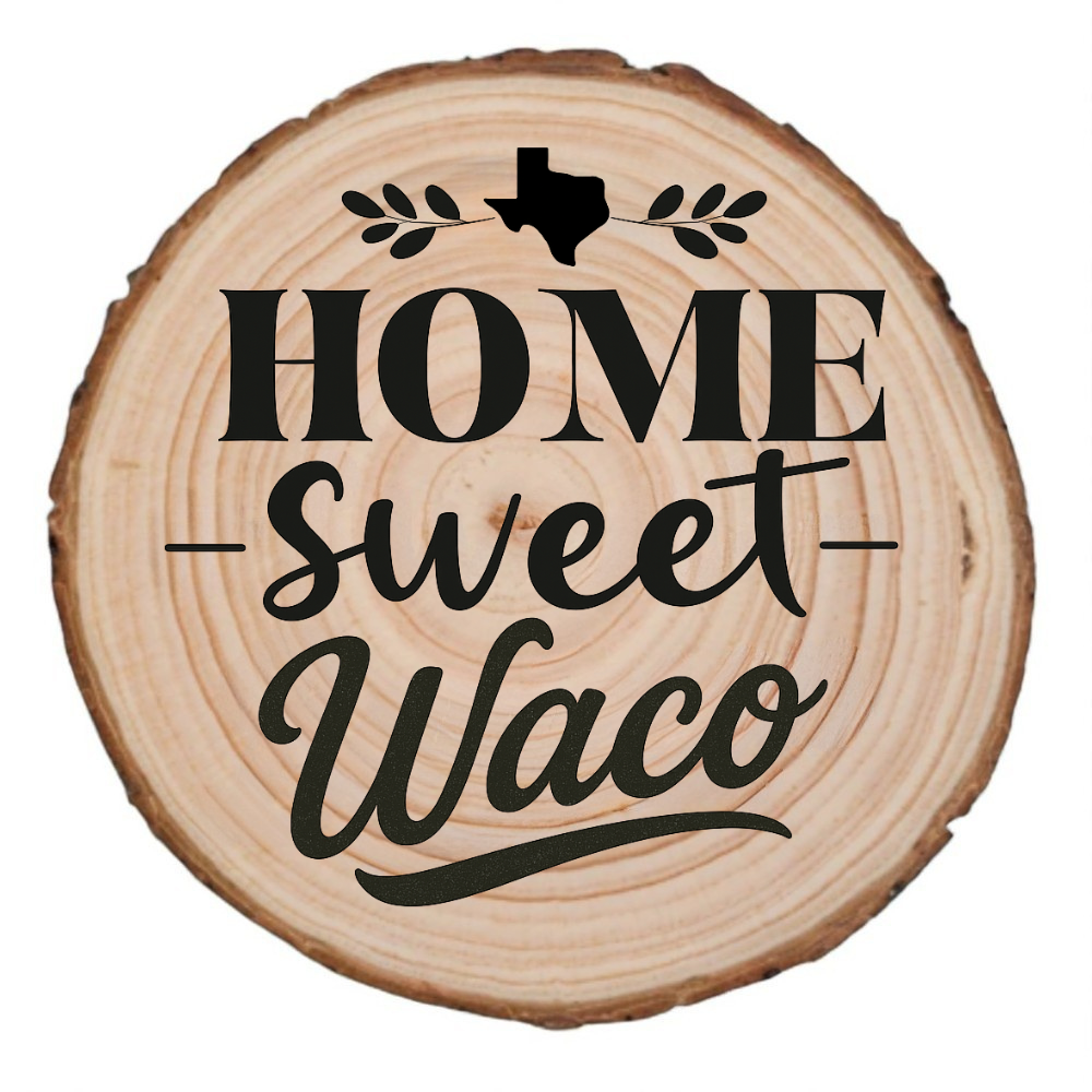 Natural wood slice coaster with “Home Sweet Waco” laser engraving and Texas silhouette on white background.