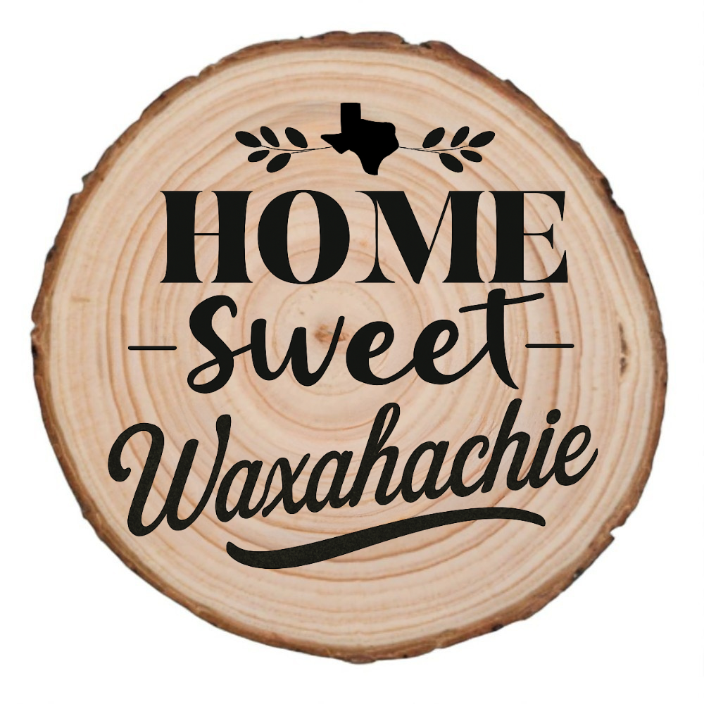 Natural wood slice coaster with “Home Sweet Waxahachie” laser engraving and Texas silhouette on white background.