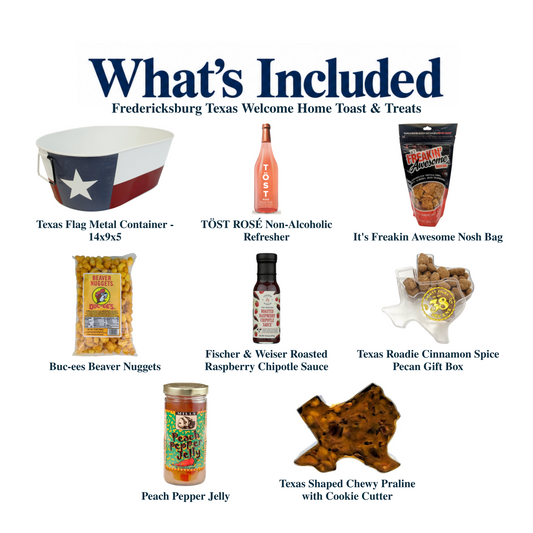 What's included in Fredericksburg Texas Welcome Home Toast & Treats: each included item individually labeled.