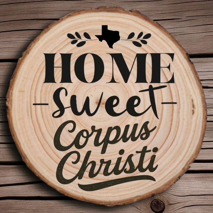 Home Sweet Corpus Christi Wood Slice Coaster
