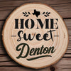 OPTIONAL Home Sweet Denton Wood Slice Coaster