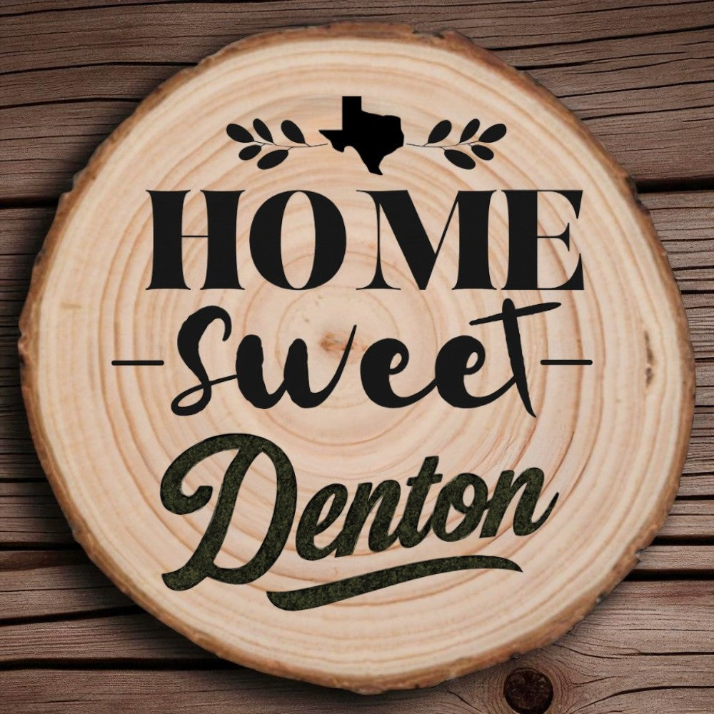 Home Sweet Denton Wood Slice Coaster