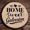 OPTIONAL Home Sweet Galveston Wood Slice Coaster