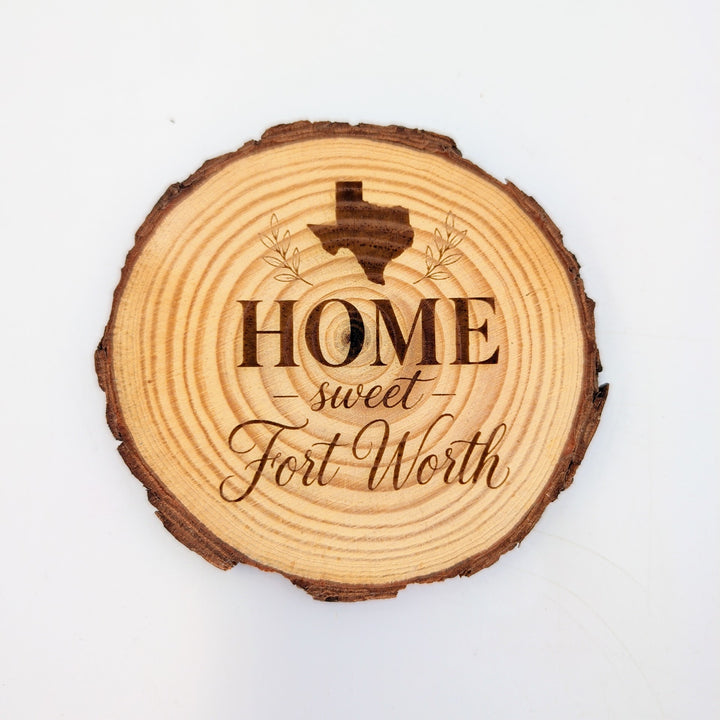 Home Sweet Fort Worth Wood Slice Coaster