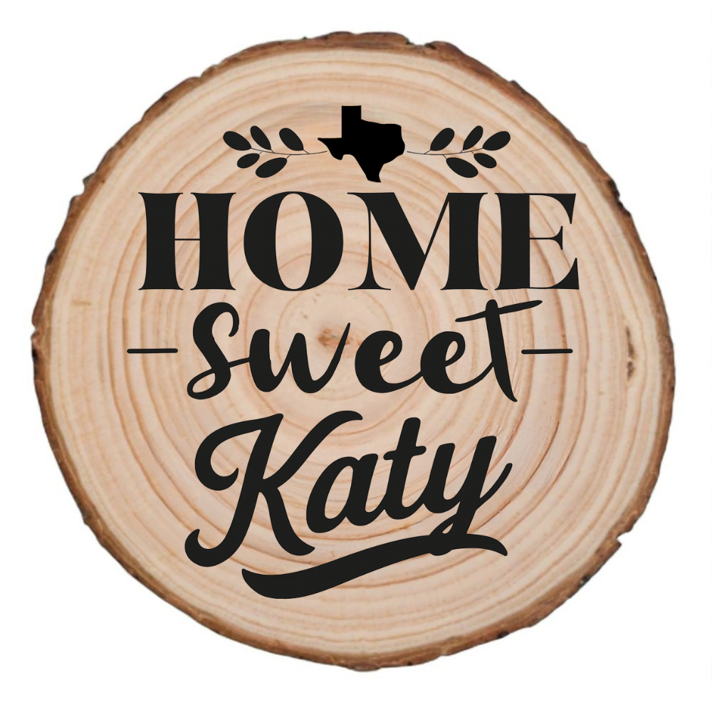 Home Sweet Katy laser engraving