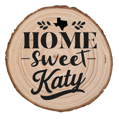 Home Sweet Katy laser engraving