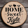 OPTIONAL Home Sweet Kyle Wood Slice Coaster