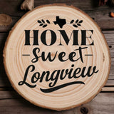 Home Sweet Longview Wood Slice Coaster