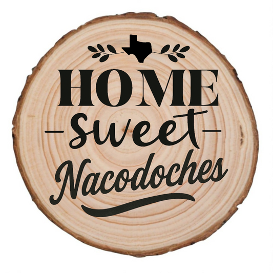 Home Sweet Nacogdoches laser 