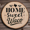 OPTIONAL Home Sweet Waco Wood Slice Coaster