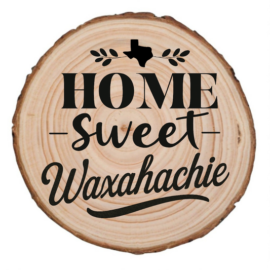 Home Sweet Waxahachie laser