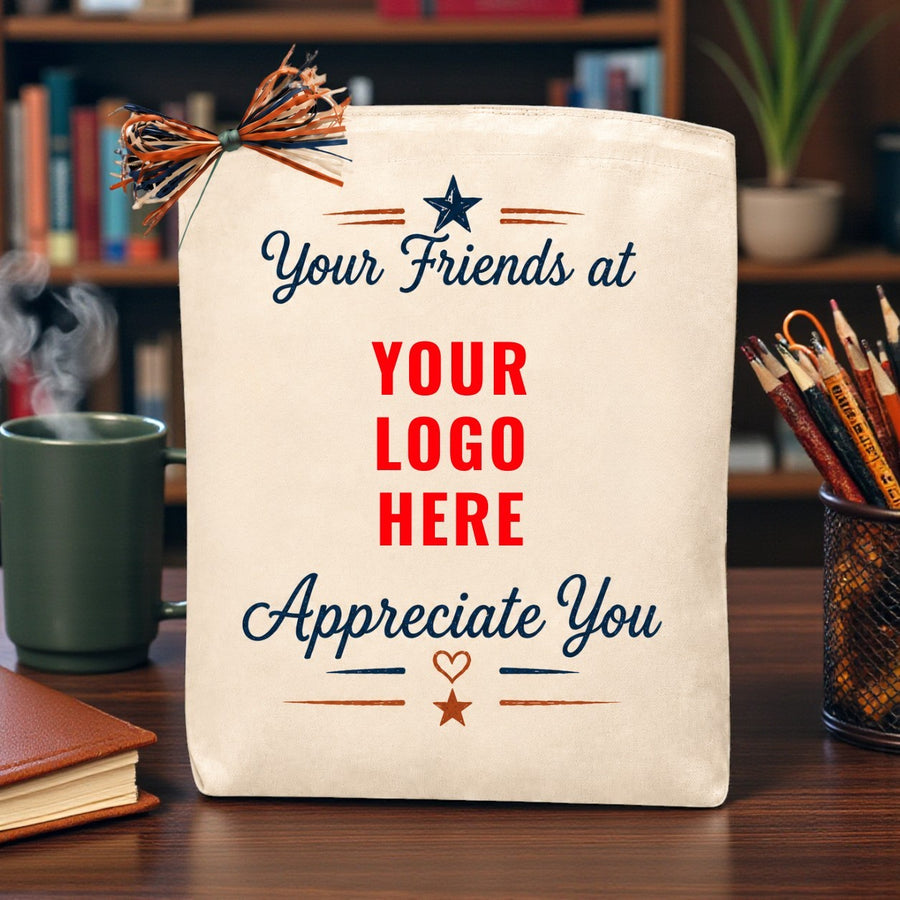 Create Your Own “Your Friends at (YOUR LOGO) Appreciate You” Corporate Gift Tote