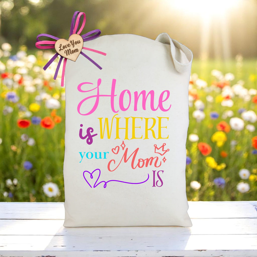 Create your own Home is where your Mom is Gift Tote
