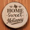 Home Sweet McKinney Wood Slice Coaster