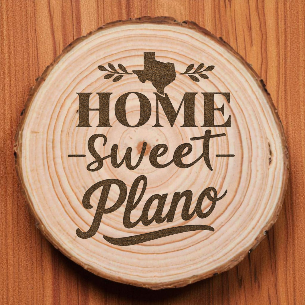 Home Sweet Plano Wood Slice Coaster