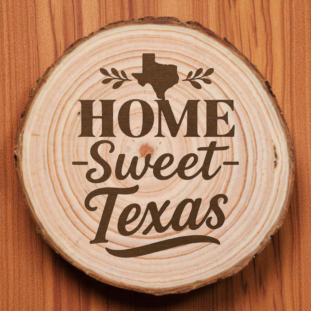 wood slice coaster saying home sweet texas