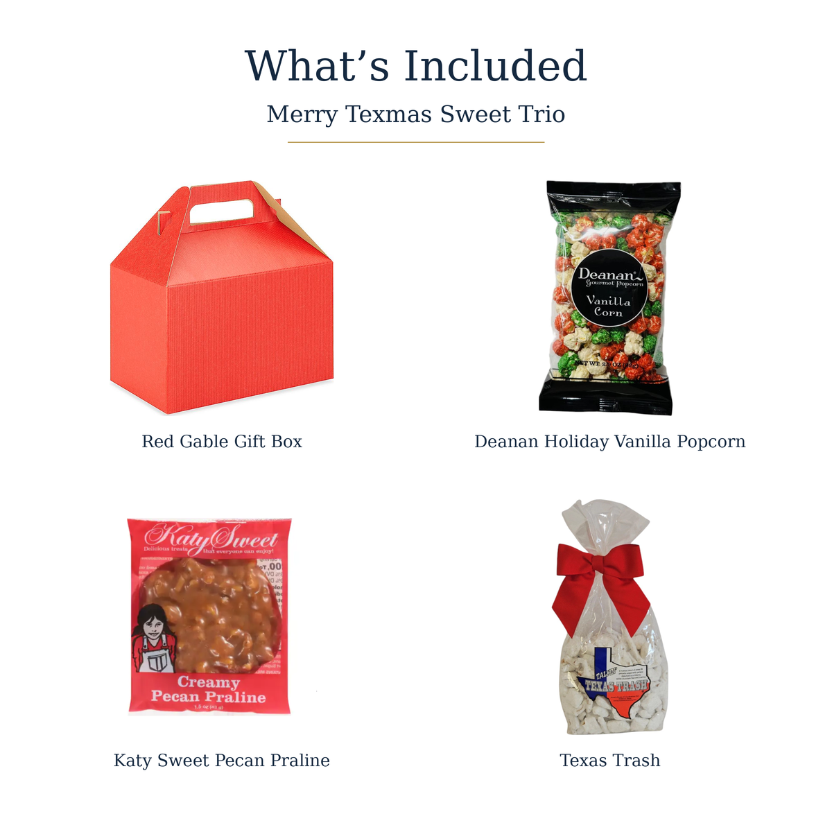 What's included in Merry Texmas Sweet Trio: red gable box, Deanan Holiday Vanilla Popcorn, Katy Sweet Pecan Praline and Texas Trash