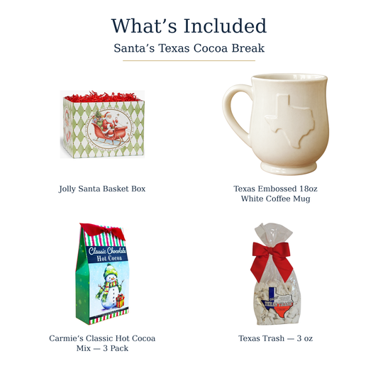 What’s included in Santa’s Texas Cocoa Break: Jolly Santa Basket Box, Texas embossed white mug, Carmie’s hot cocoa three-pack and Texas Trash 3 oz