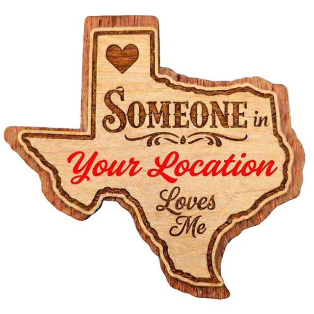 *Free With Gift!* Someone In (Location) Loves Me Texas-Shaped Custom Magnet