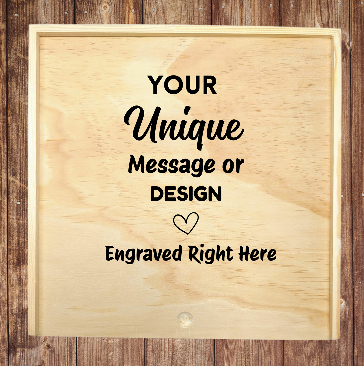 a wood gift box with "your unique message or design" printed on the lid